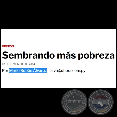 SEMBRANDO MÁS POBREZA - POR MARIO RUBÉN ÁLVAREZ - Vienres, 07 de noviembre de 2014